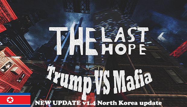 تحميل لعبة The Last Hope Trump vs Mafia Remastered North Korea بكراك HI2U برابط مباشر و تورنت