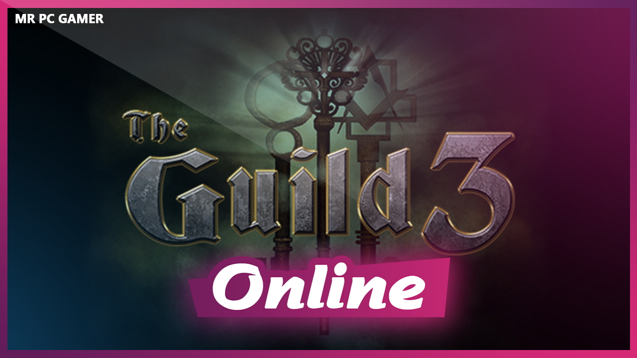Download The Guild 3 v0.9.18.5 + ONLINE
