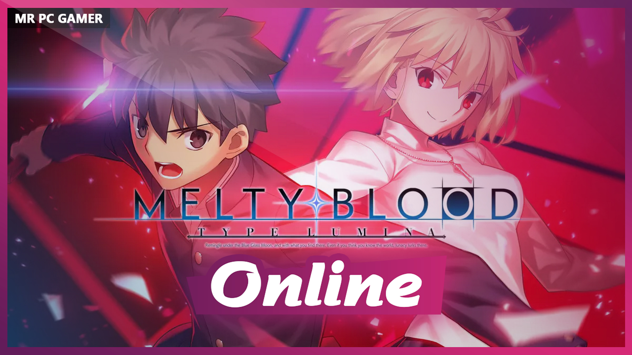 Download MELTY BLOOD TYPE LUMINA Build 29062022 + ONLINE