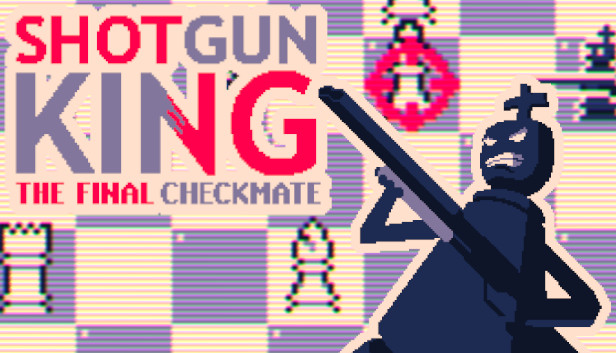 Download Shotgun King The Final Checkmate v1.245