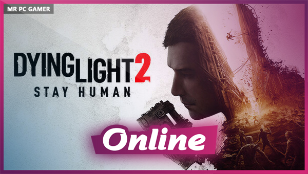 Download Dying Light 2 Stay Human v1.4.2c + Online